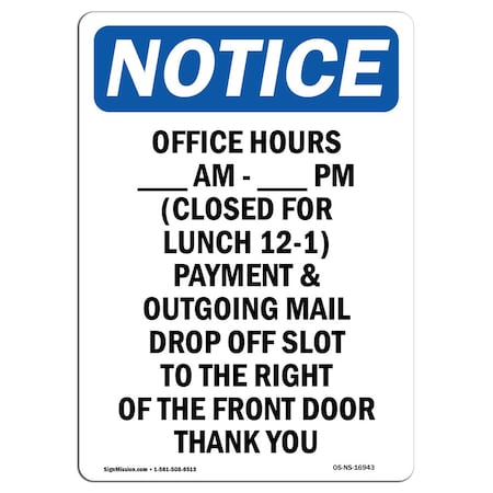 Signmission OSHA Notice Sign, Office Hours _ Am, _ Pm, 14in X 10in Aluminum, 10" W, 14" H, Portrait OS-NS-A-1014-V-16943